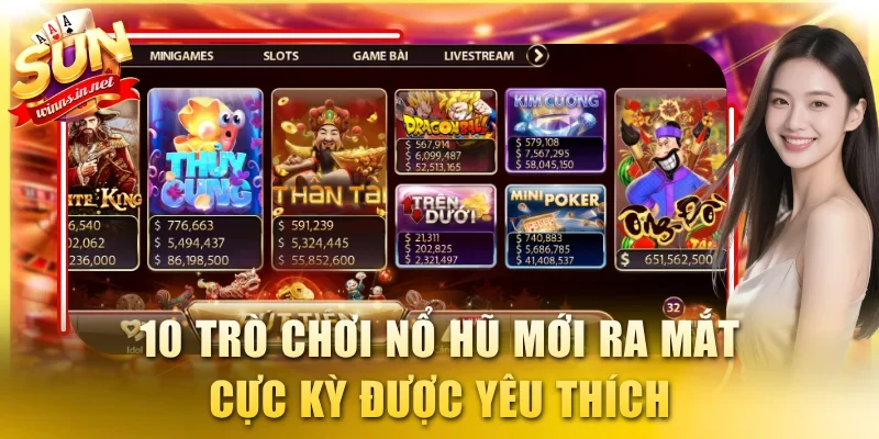 10 trò chơi nổ hũ mới ra mắt cực kỳ được yêu thích