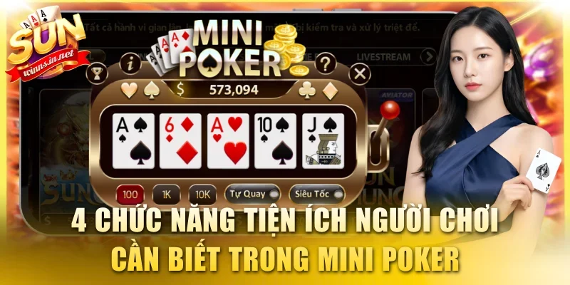 4 chức năng tiện ích người chơi cần biết trong Mini Poker