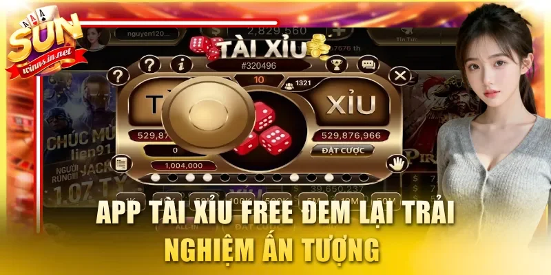 App Tài Xỉu free đem lại trải nghiệm ấn tượng 
