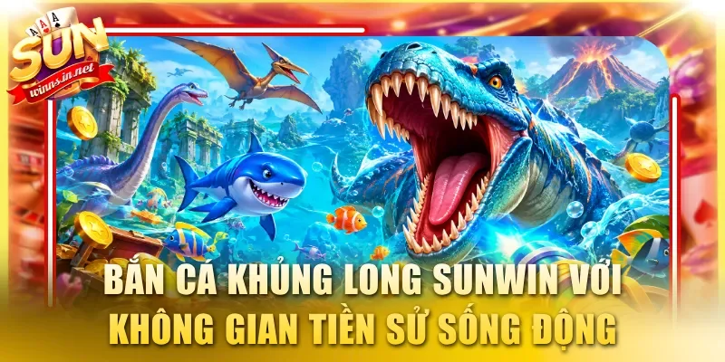 Bắn Cá Khủng Long