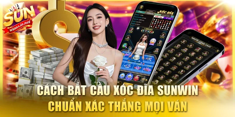 Cách bắt cầu Xóc Đĩa SUNWIN