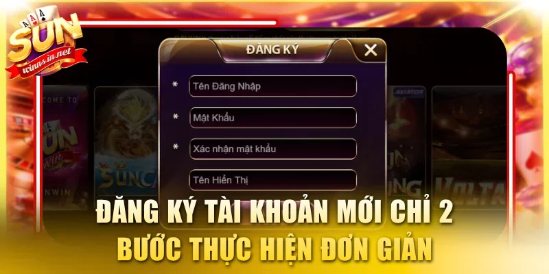 Đăng ký tài khoản mới chỉ 2 bước thực hiện đơn giản