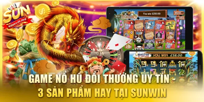Game nổ hũ đổi thưởng uy tín