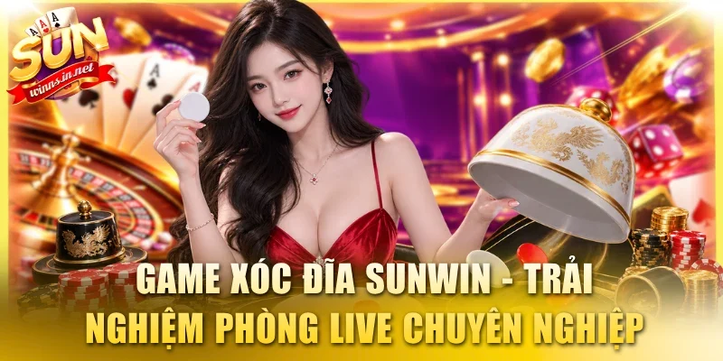 Game Xóc Đĩa SUNWIN