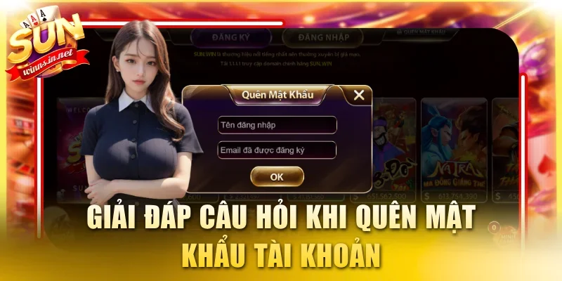Giải đáp câu hỏi khi quên mật khẩu tài khoản