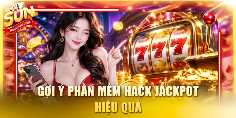 Gợi ý phần mềm hack jackpot hiệu quả
