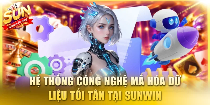 Hệ thống công nghệ mã hóa dữ liệu tối tân tại SUNWIN