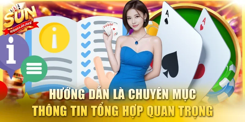 Hướng dẫn là chuyên mục thông tin tổng hợp quan trọng