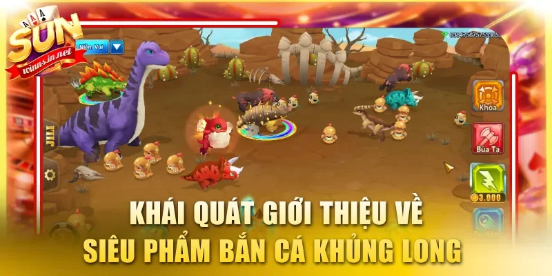Khái quát giới thiệu về siêu phẩm Bắn Cá Khủng Long 