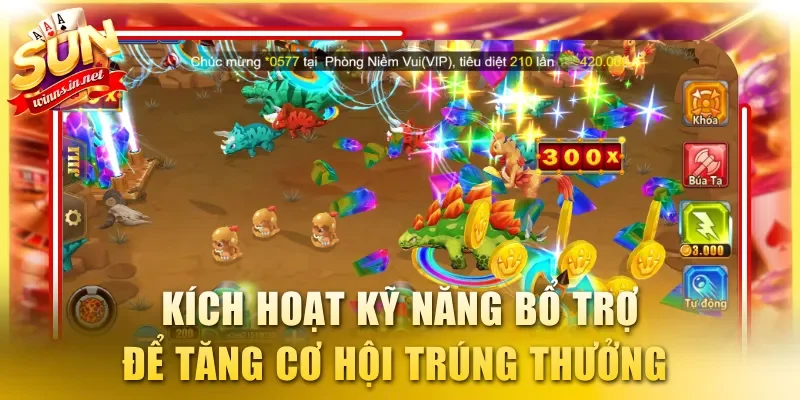 Kích hoạt kỹ năng bổ trợ để tăng cơ hội trúng thưởng hấp dẫn 