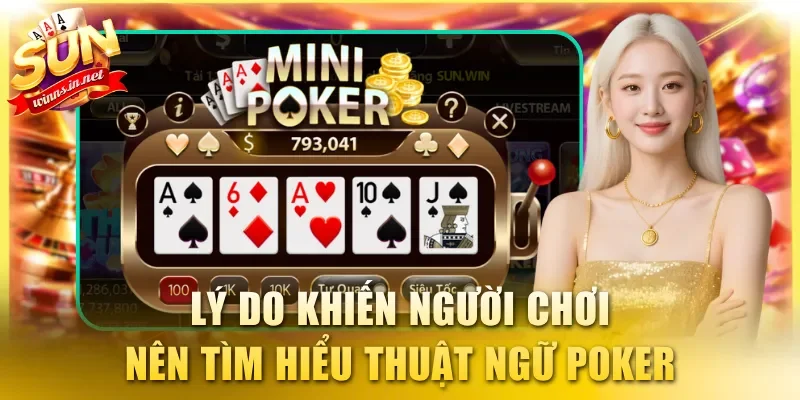 Lý do khiến người chơi nên tìm hiểu thuật ngữ Poker