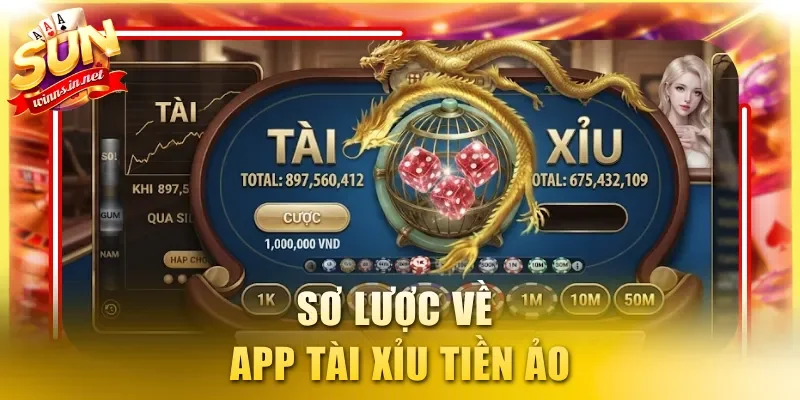 Sơ lược về App Tài Xỉu Tiền Ảo