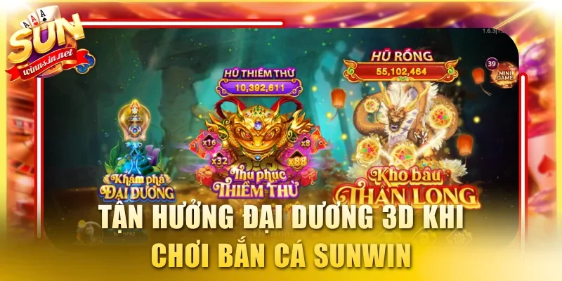 Tận hưởng đại dương 3D khi chơi bắn cá SUNWIN