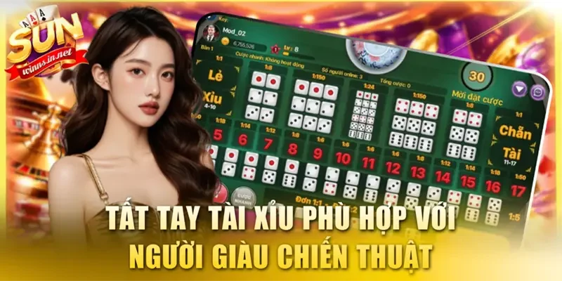 Tất tay tài xỉu phù hợp với người giàu chiến thuật