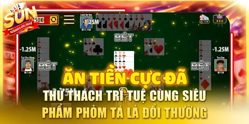 Thử thách trí tuệ cùng siêu phẩm Phỏm Tá Lả đổi thưởng