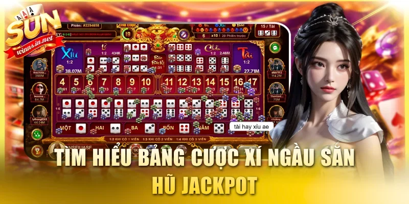 Tìm hiểu bảng cược xí ngầu săn hũ jackpot