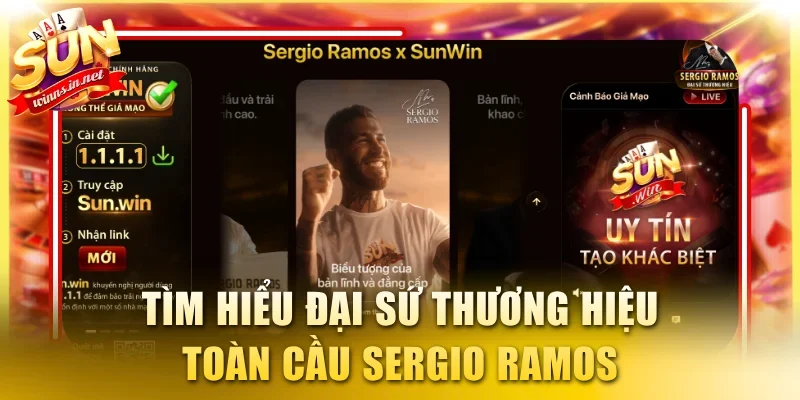 Tìm hiểu đại sứ thương hiệu toàn cầu Sergio Ramos