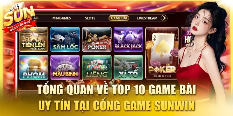 Tổng quan sơ lược về Top 10 game bài uy tín tại cổng game SUNWIN