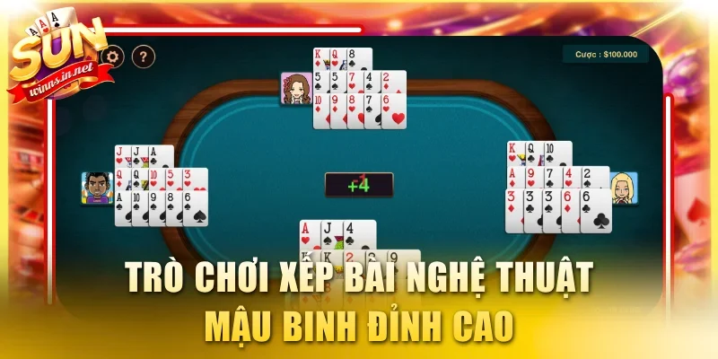 Trò chơi xếp bài nghệ thuật Mậu Binh đỉnh cao